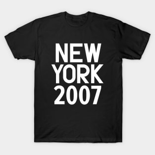 New York Birth Year Series: Modern Typography - New York 2007 T-Shirt